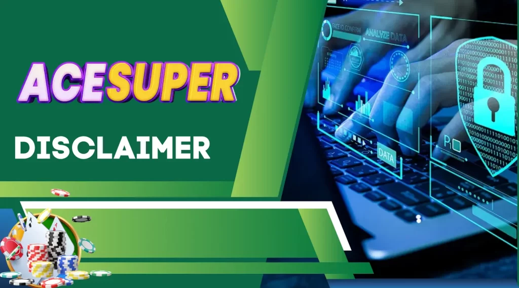 ACESUPER Disclaimer