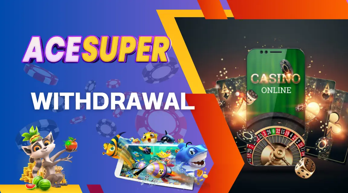 ACESUPER withdrawal